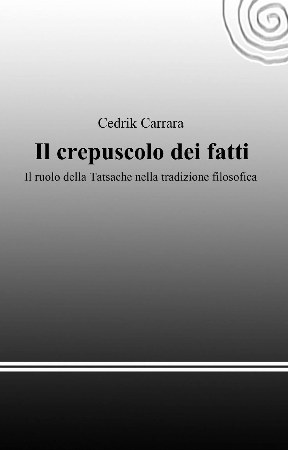 Il crepuscolo dei fatti