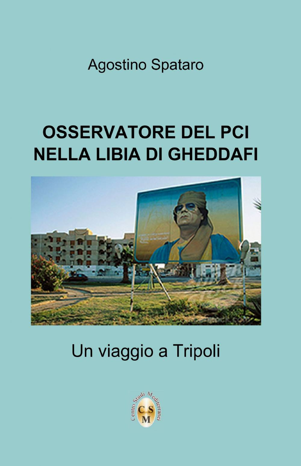 Osservatore del PCI nella Libia di Gheddafi