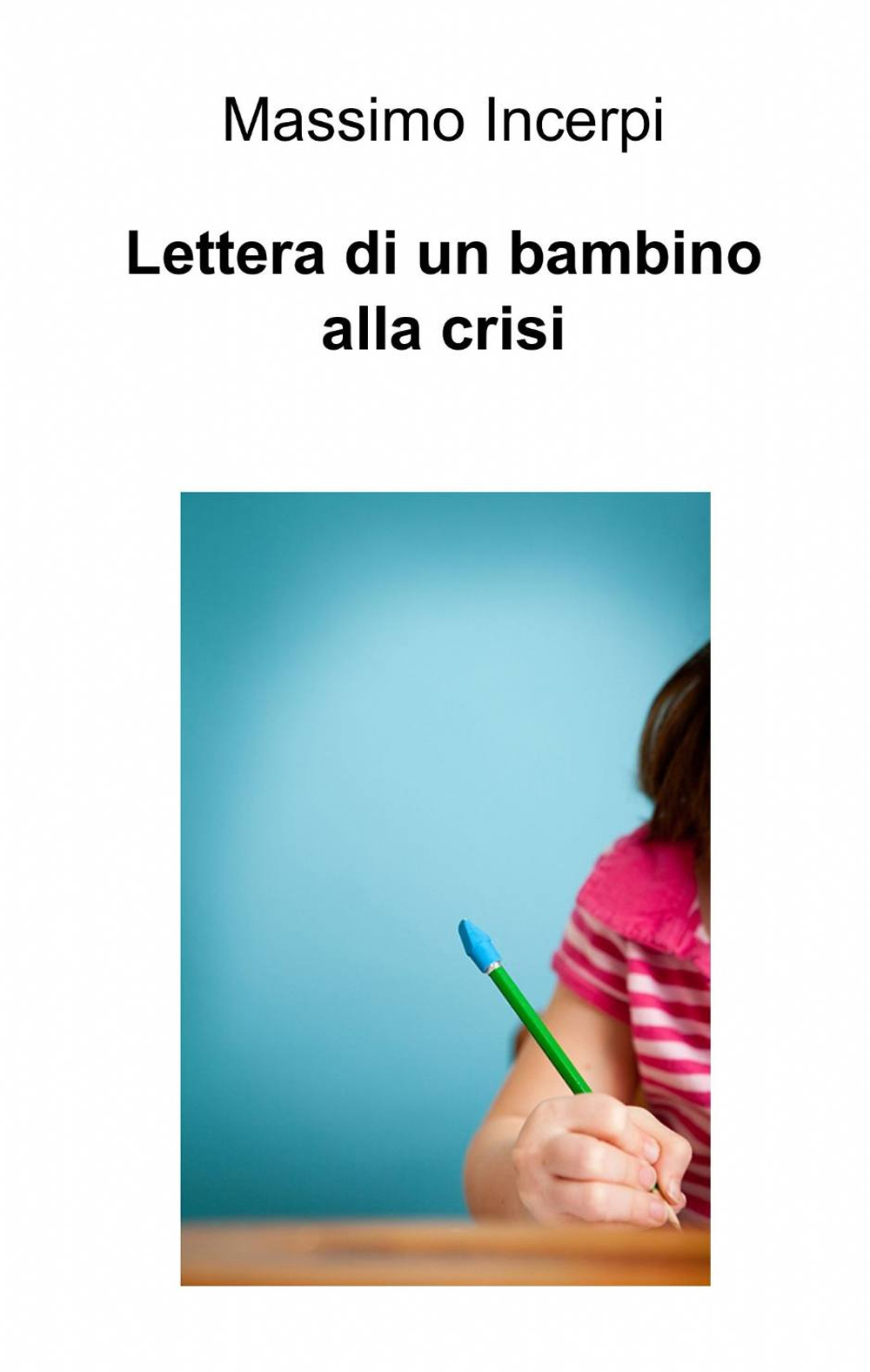 Lettera di un bambino alla crisi