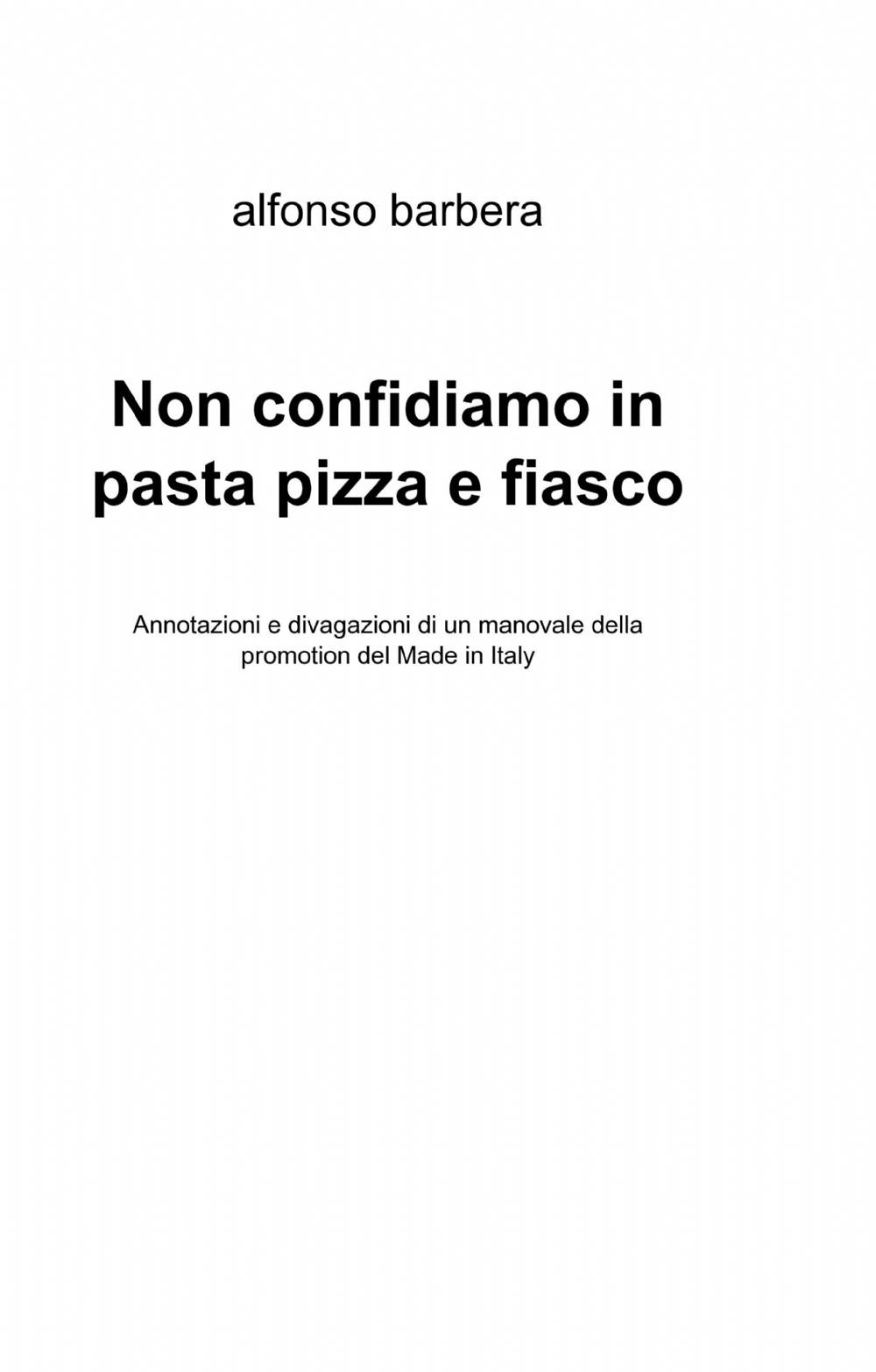 Non confidiamo in pasta, pizza e fiasco