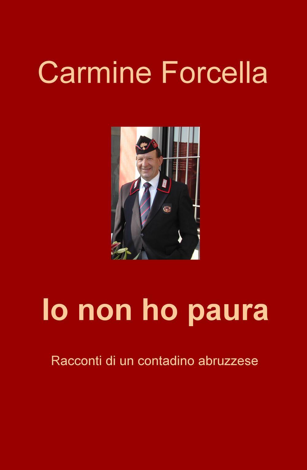 Io non ho paura. Racconti di un contadino abruzzese