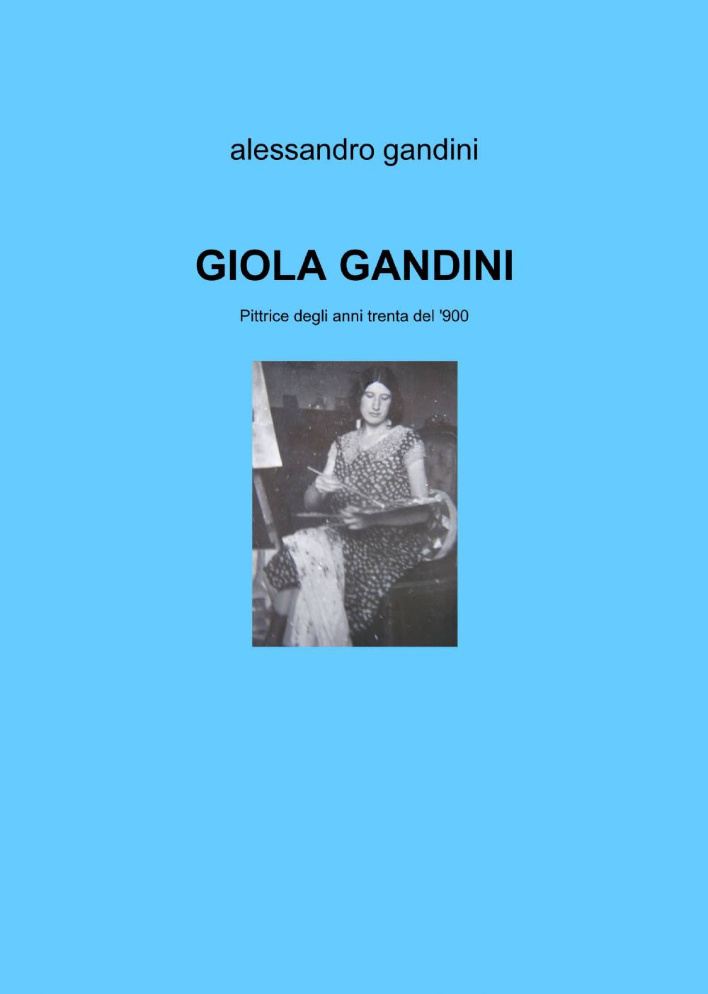 Giola Gandini.Pittrice degli anni Trenta del '900