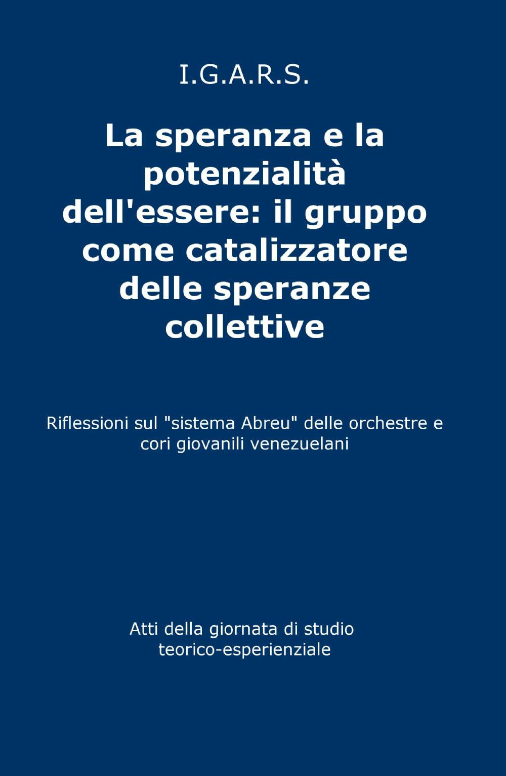 La speranza e la potenzialità dell'essere: il gruppo come catalizzatore delle speranze collettive