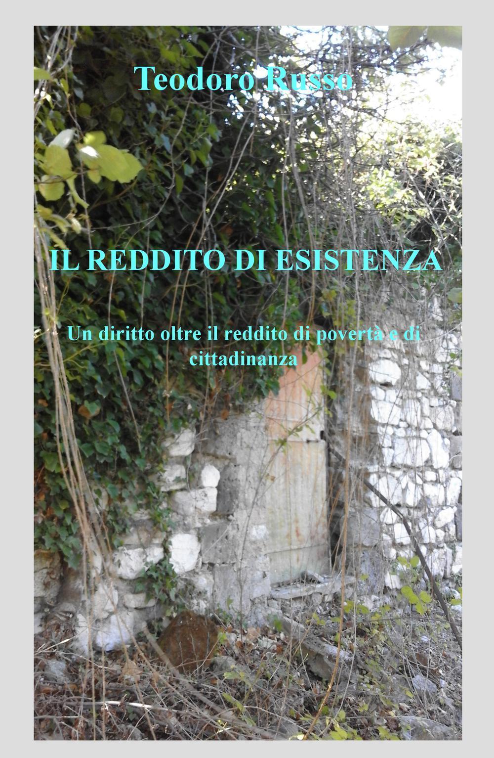 Il reddito di esistenza. Un diritto oltre il reddito di povertà e di cittadinanza