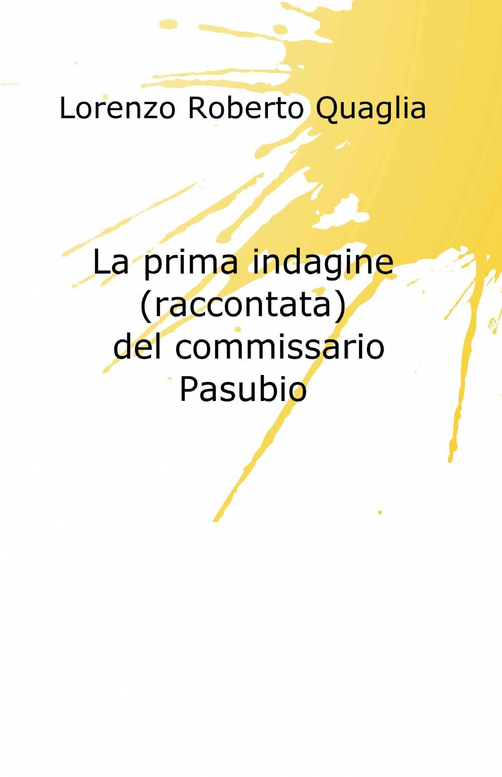 La prima indagine (raccontata) del commissario Pasubio