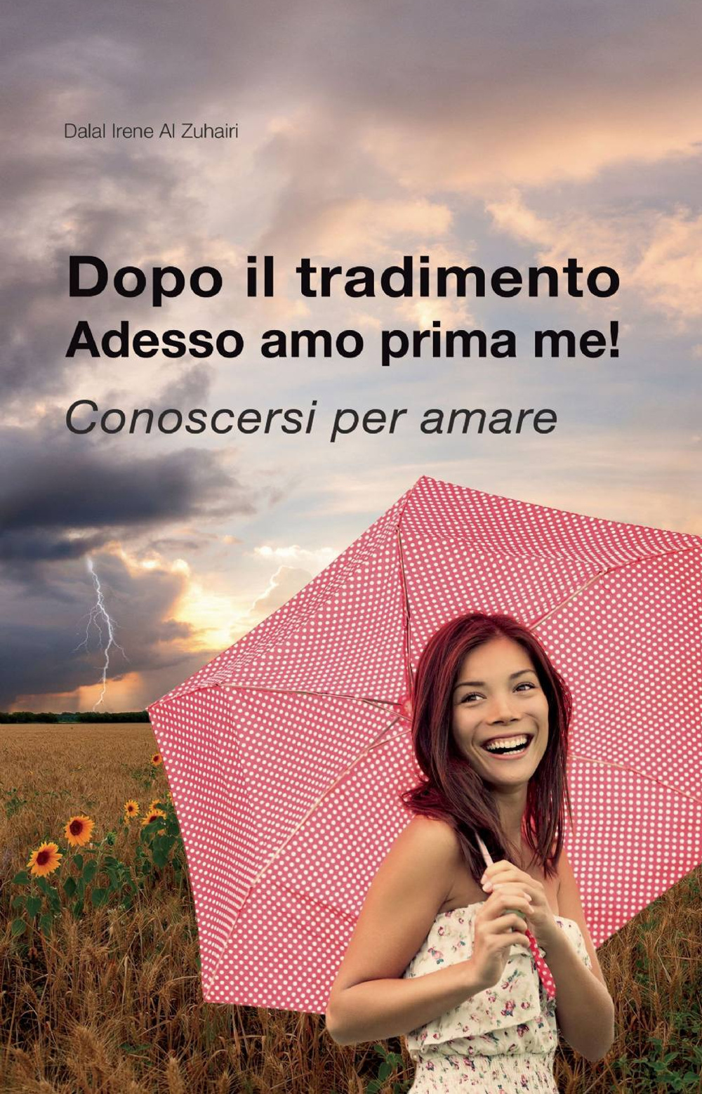Dopo il tradimento. Adesso amo prima me!