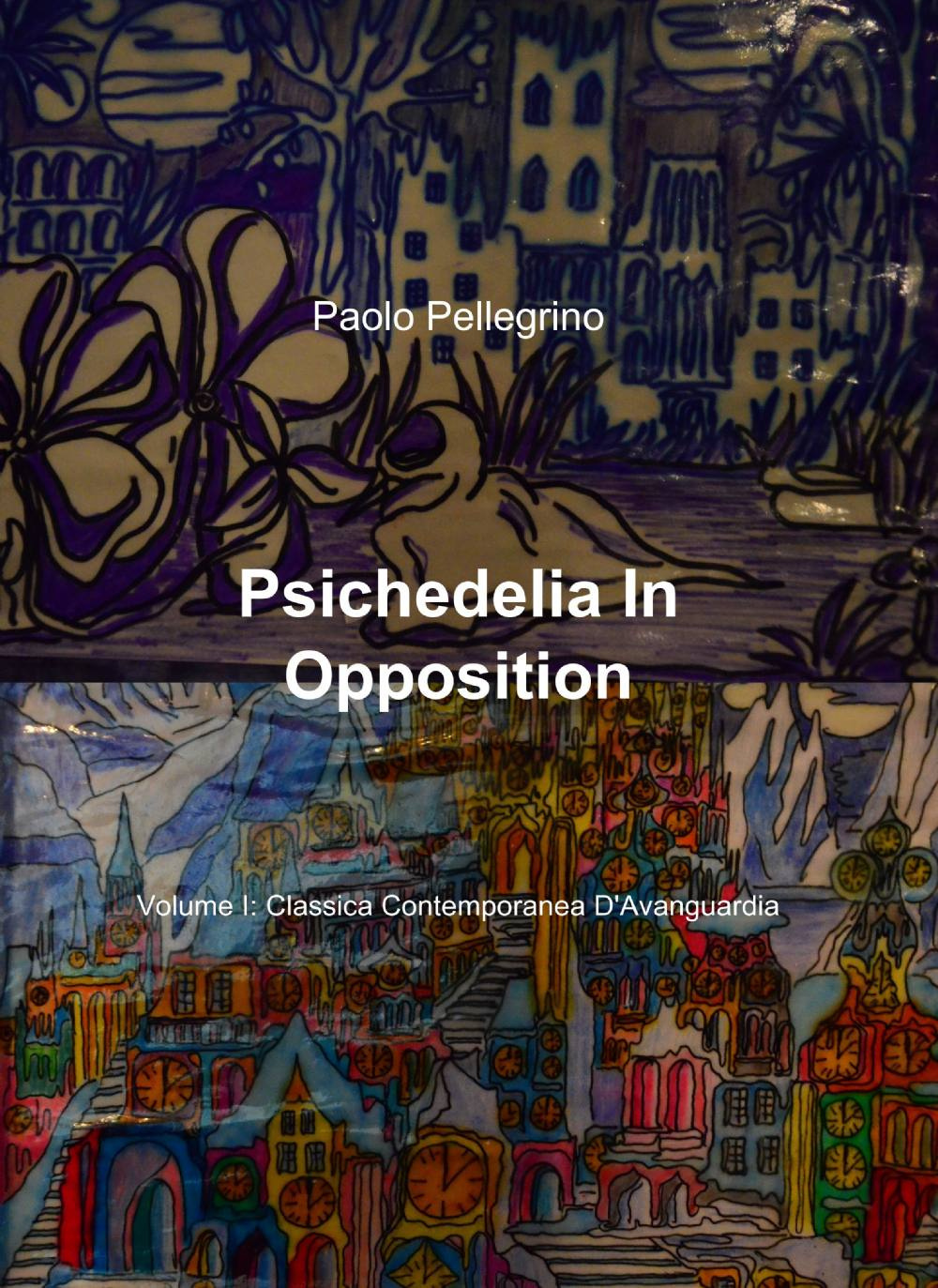 Psichedelia in opposition. Vol. 1