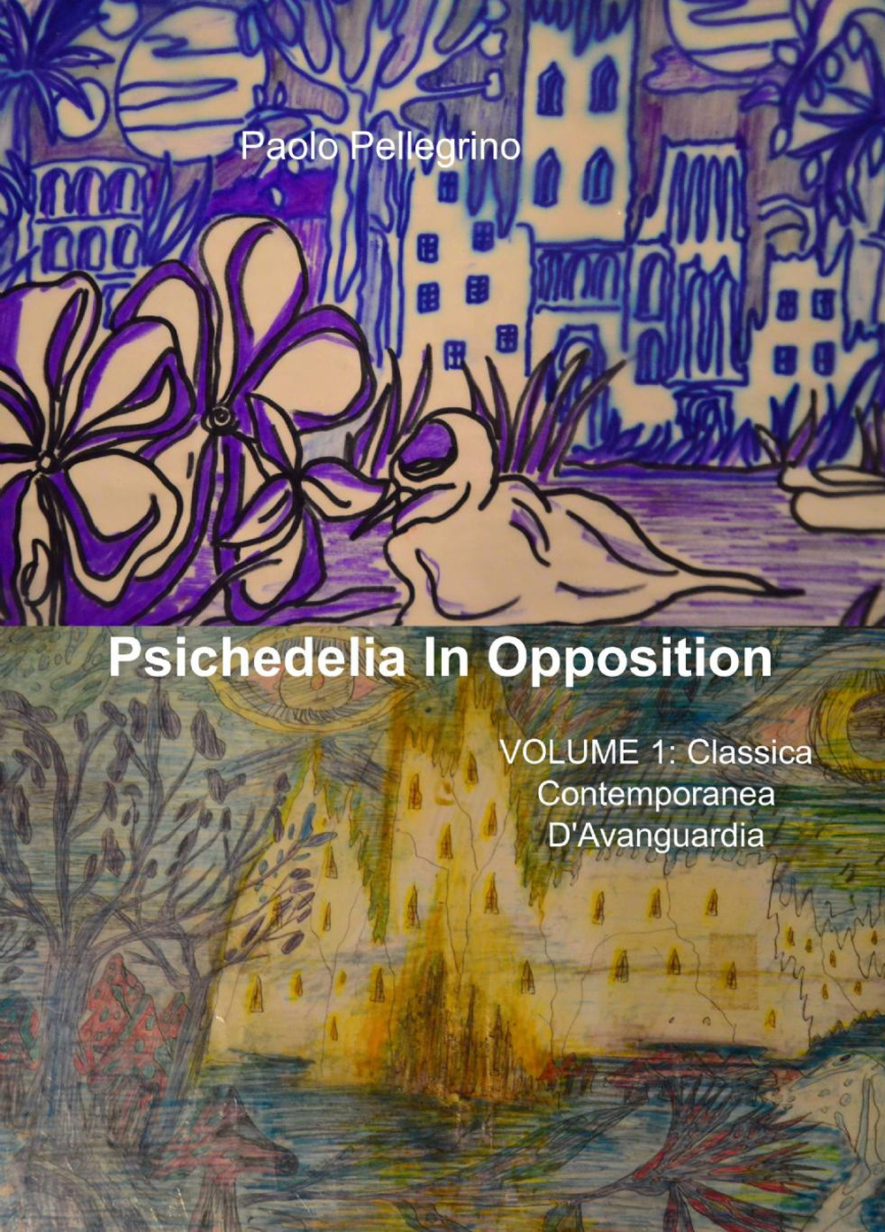 Psichedelia in opposition. Vol. 1