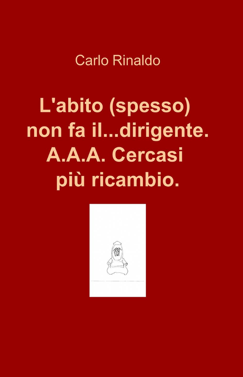 L'abito (spesso) non fa il... dirigente. A.A.A. cercasi più ricambio