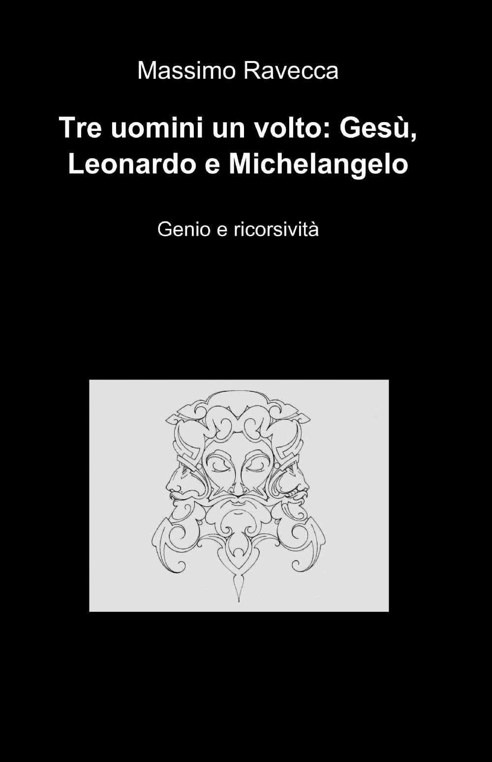 Tre uomini un volto: Gesù, Leonardo e Michelangelo