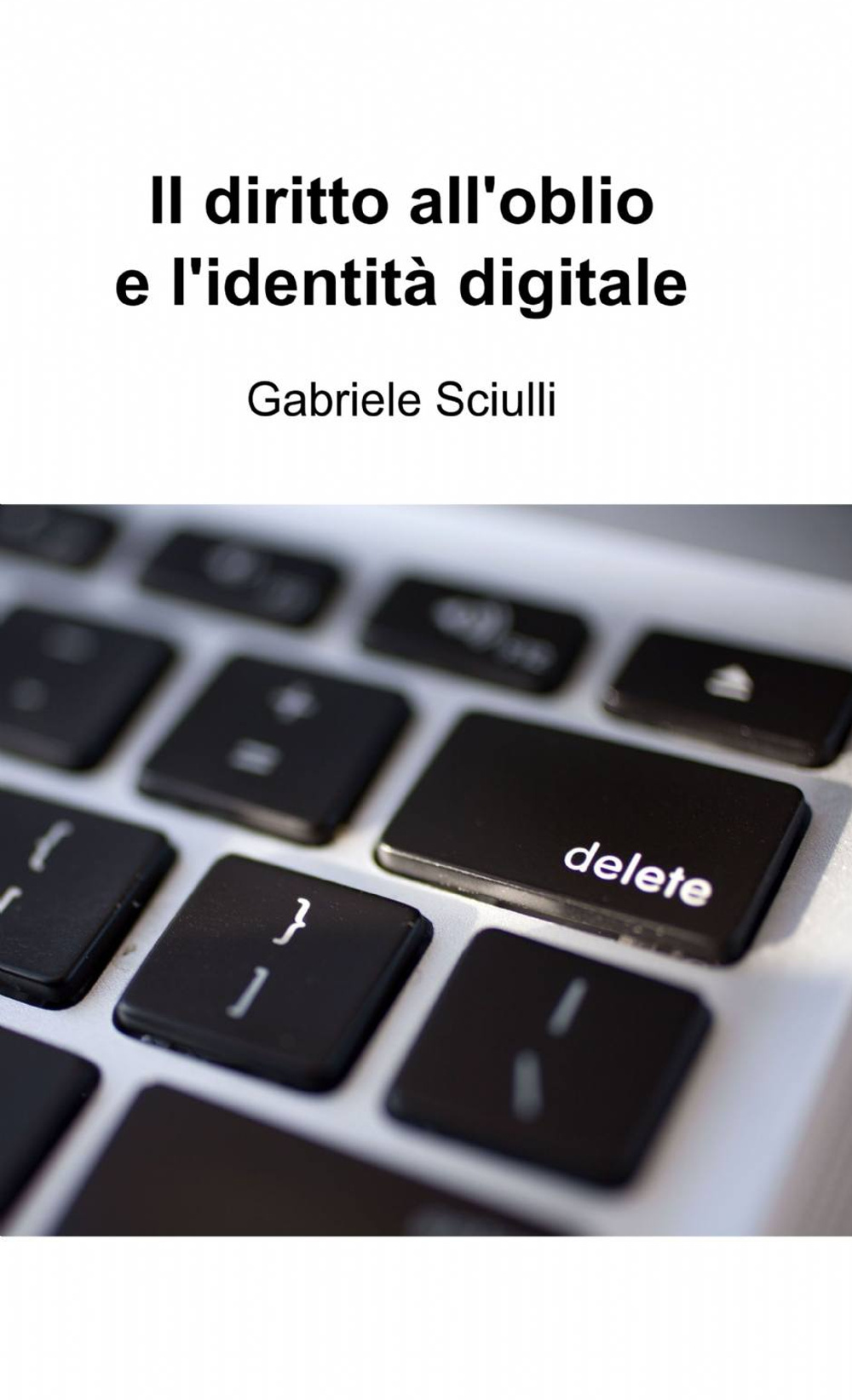Il diritto all'oblio e l'identità digitale