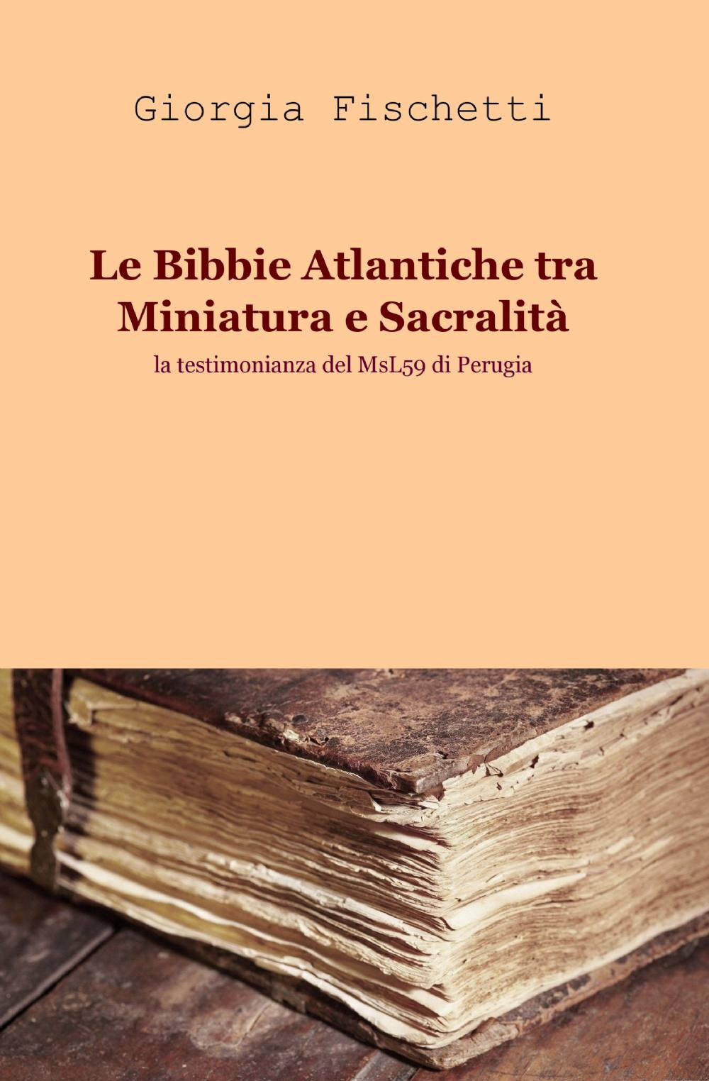 Le Bibbie atlantiche tra miniatura e sacralità