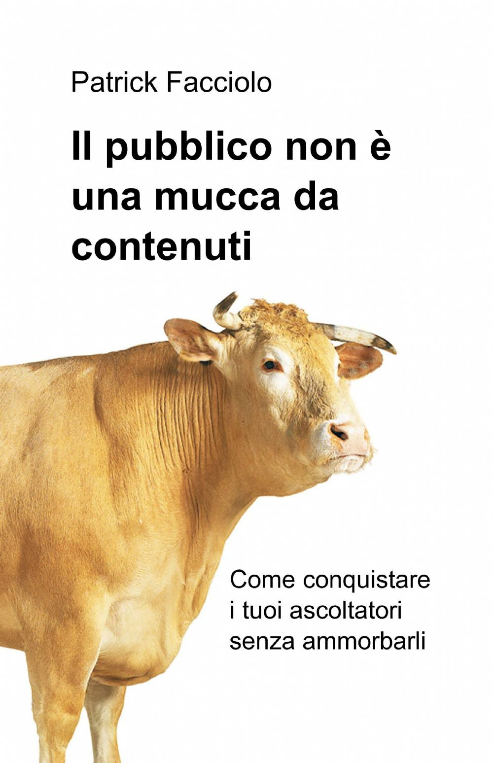 Il pubblico non è una mucca da contenuti