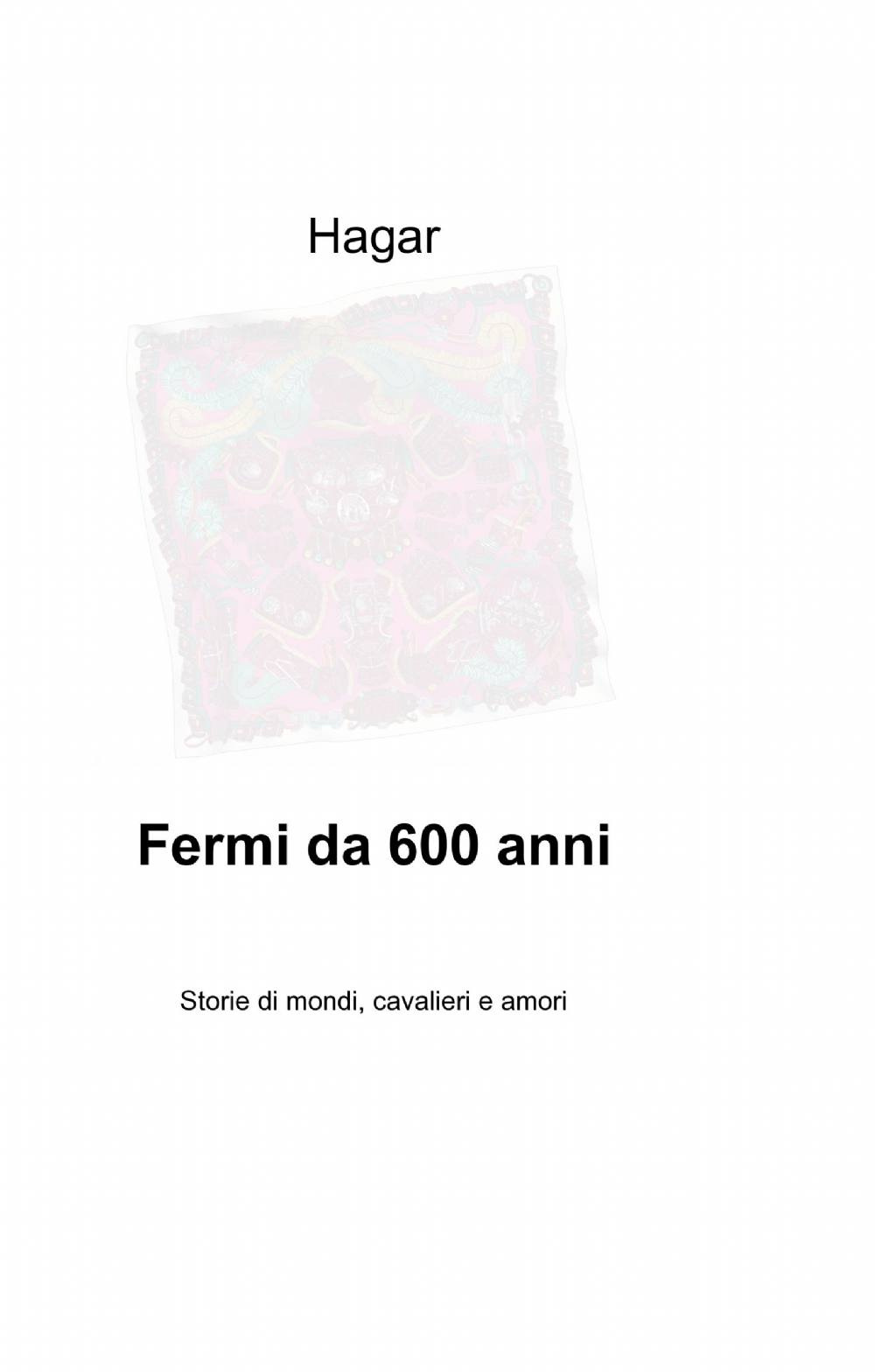 Fermi da 600 anni