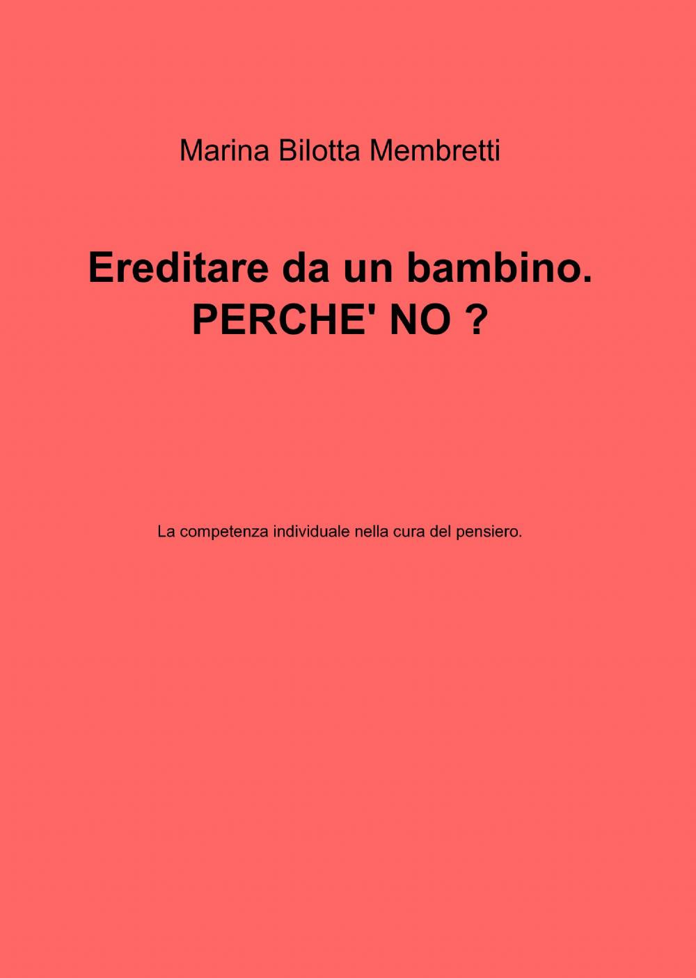 Ereditare da un bambino. perché no?