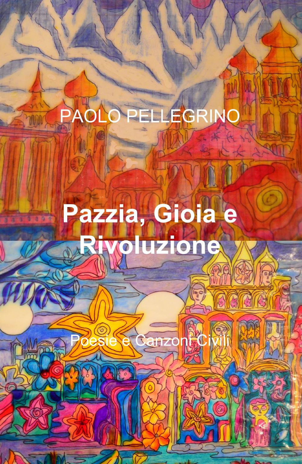 Pazzia, gioia e rivoluzione