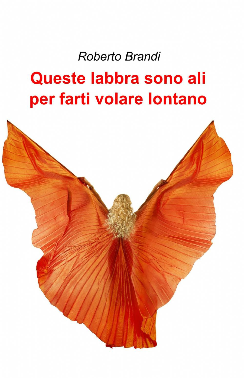 Queste labbra sono ali per farti volare lontano