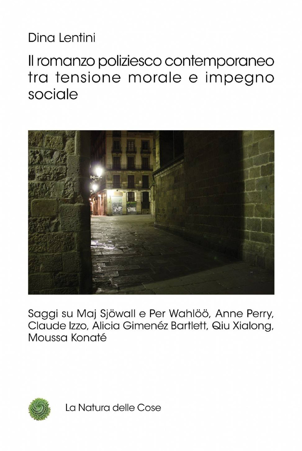 Il romanzo poliziesco contemporaneo tra tensione morale e impegno sociale. Saggi su Maj Sjöwall e Per Wahlöö, Anne Perry, Claude Izzo, Alicia Gimenéz Bartlett, Qiu Xiaolong, Moussa Konaté