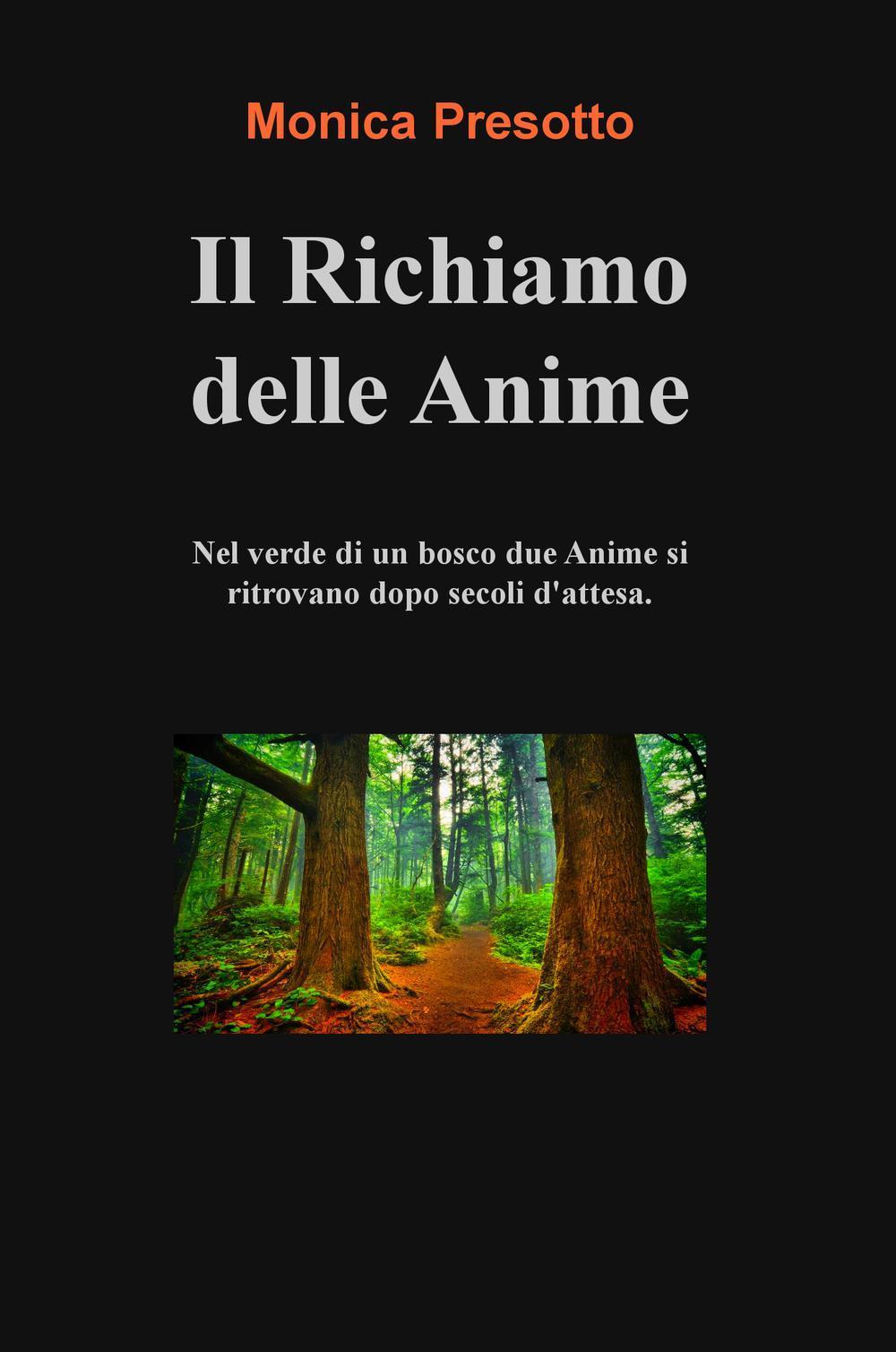 Il richiamo delle anime. Nel verde di un bosco, dopo secoli di attesa, due anime di ritrovano