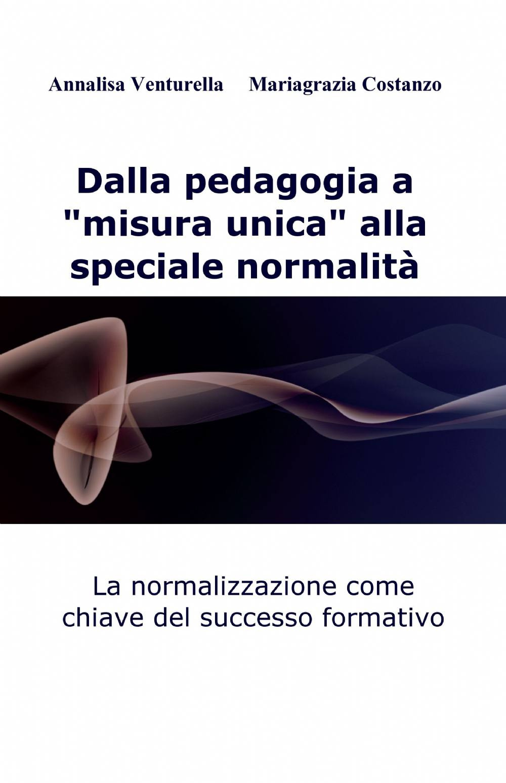 Dalla pedagogia a "misura unica" alla speciale normalità