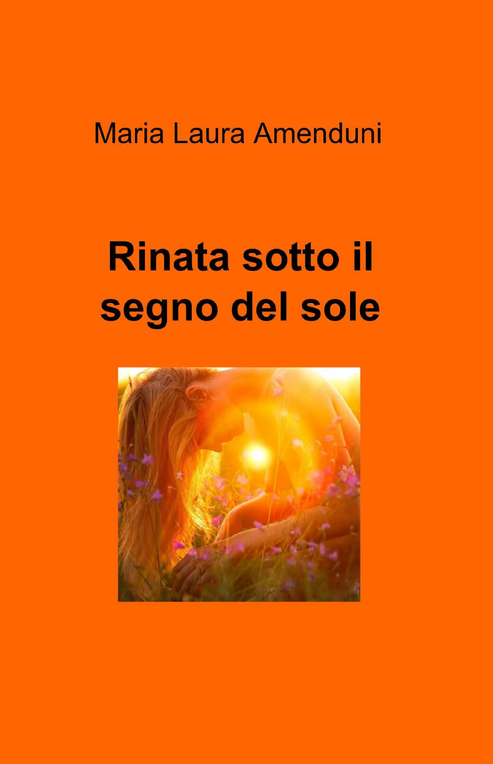 Rinata sotto il segno del sole