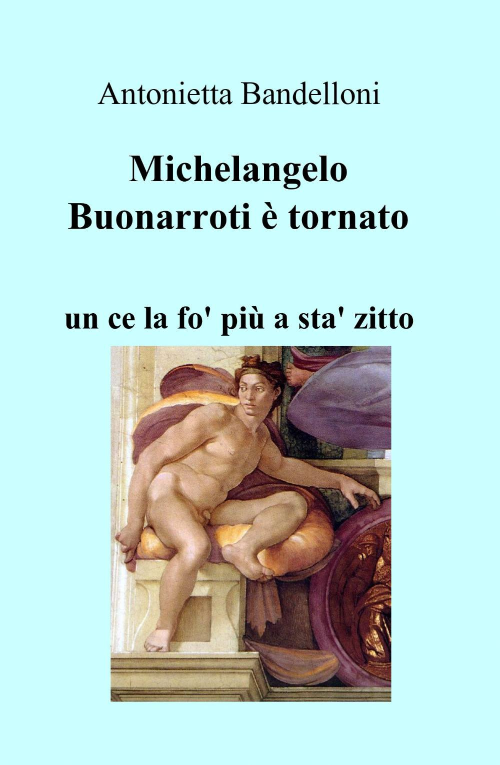 Michelangelo Buonarroti è tornato