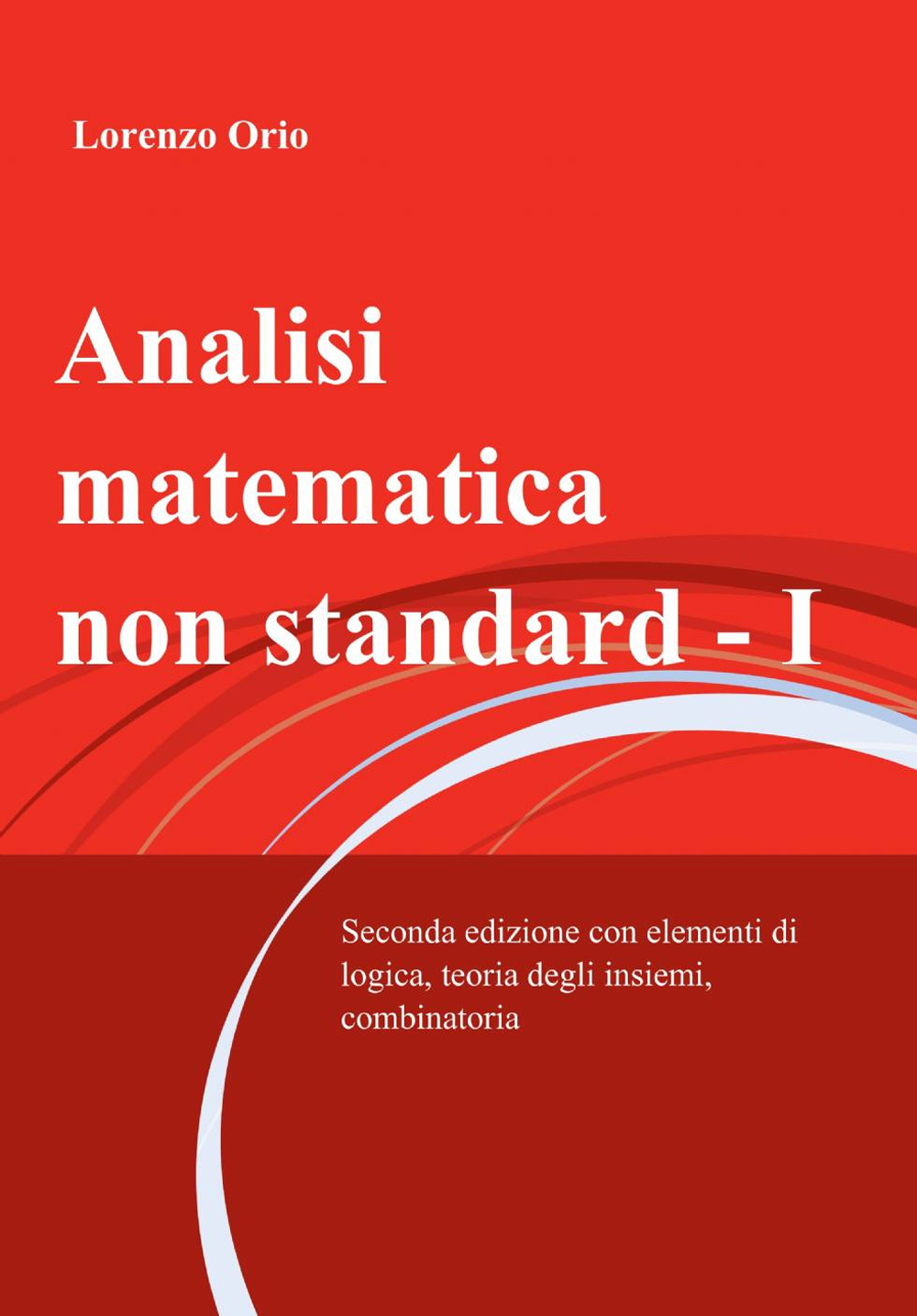 Analisi matematica non standard. Vol. 1