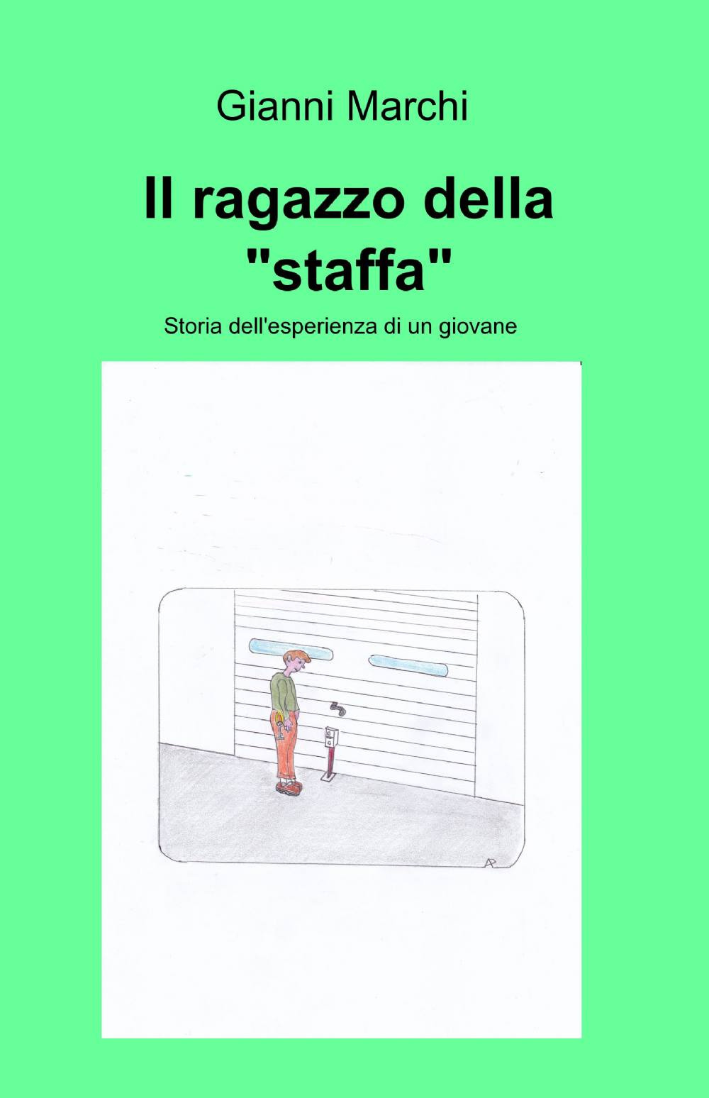 Il ragazzo della «staffa». Storia dell'esperienza di un giovane