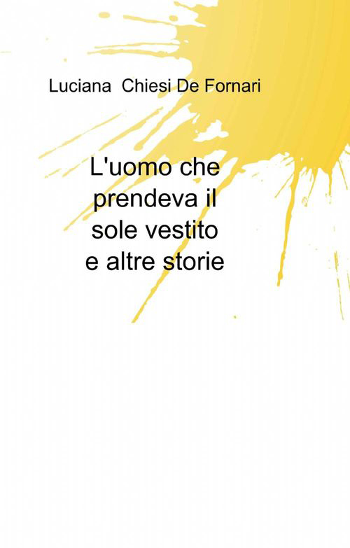 L'uomo che prendeva il sole vestito e altre storie