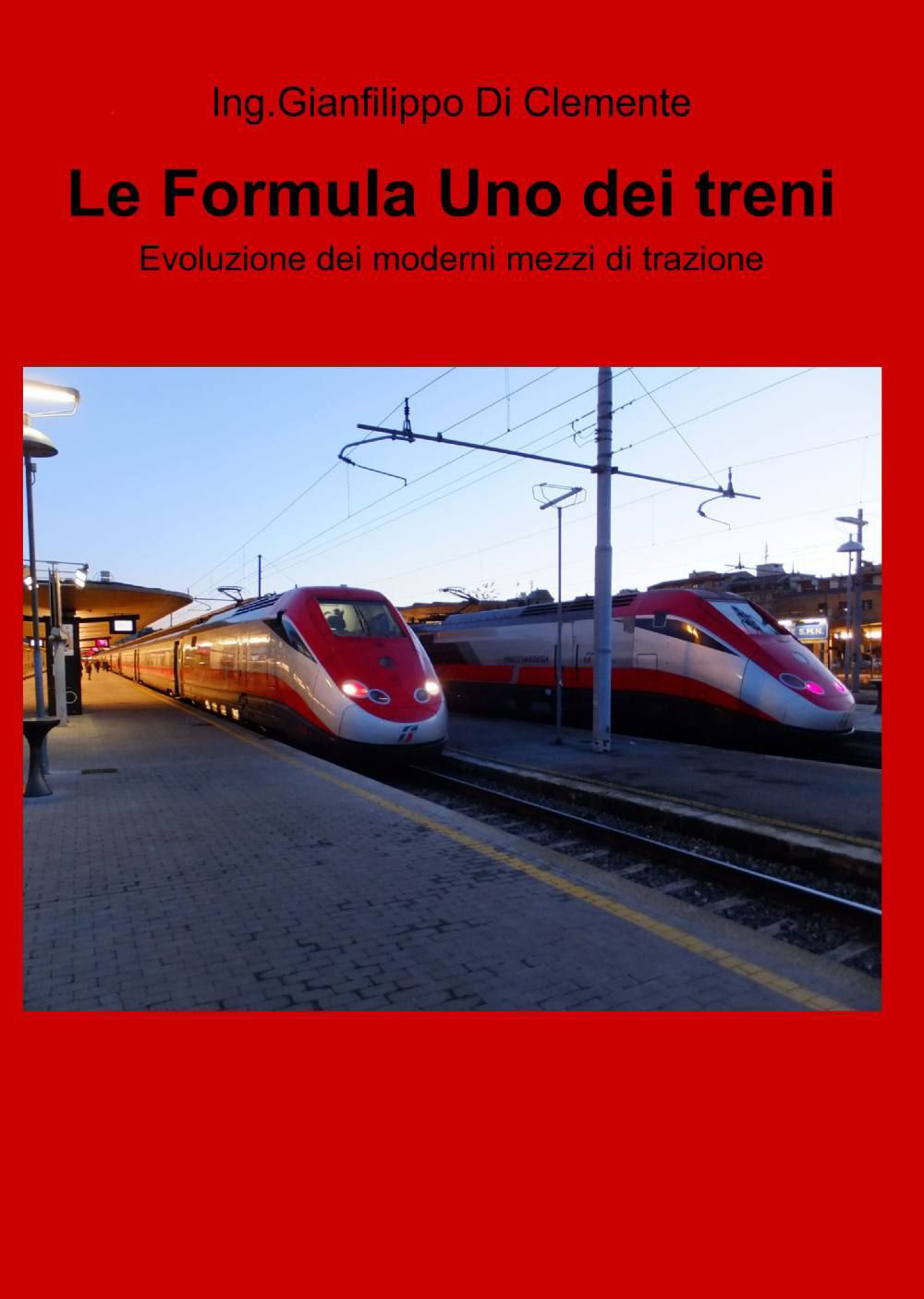 Le formula uno dei treni. Evoluzione dei moderni mezzi di trazione