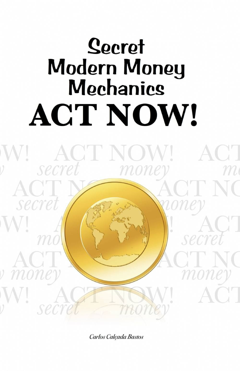 Secret modern money mechanics... act now!