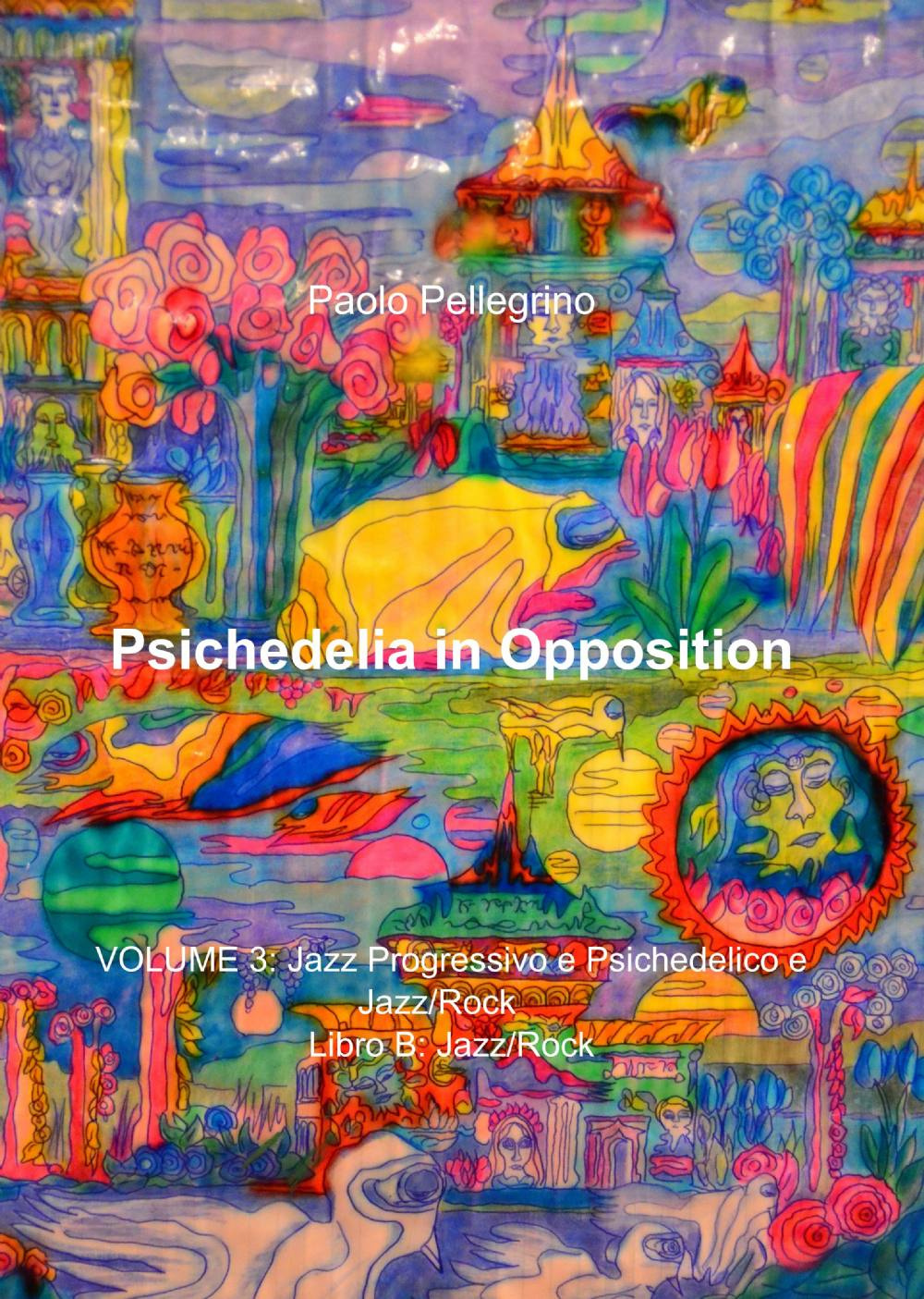 Psichedelia in opposition. Vol. 3/B: Jazz progressivo e psichedelico e jazz/rock. Jazz/rock