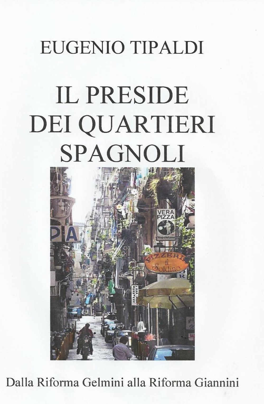Il preside dei Quartieri Spagnoli. Dalla riforma Gelmini alla riforma Giannini