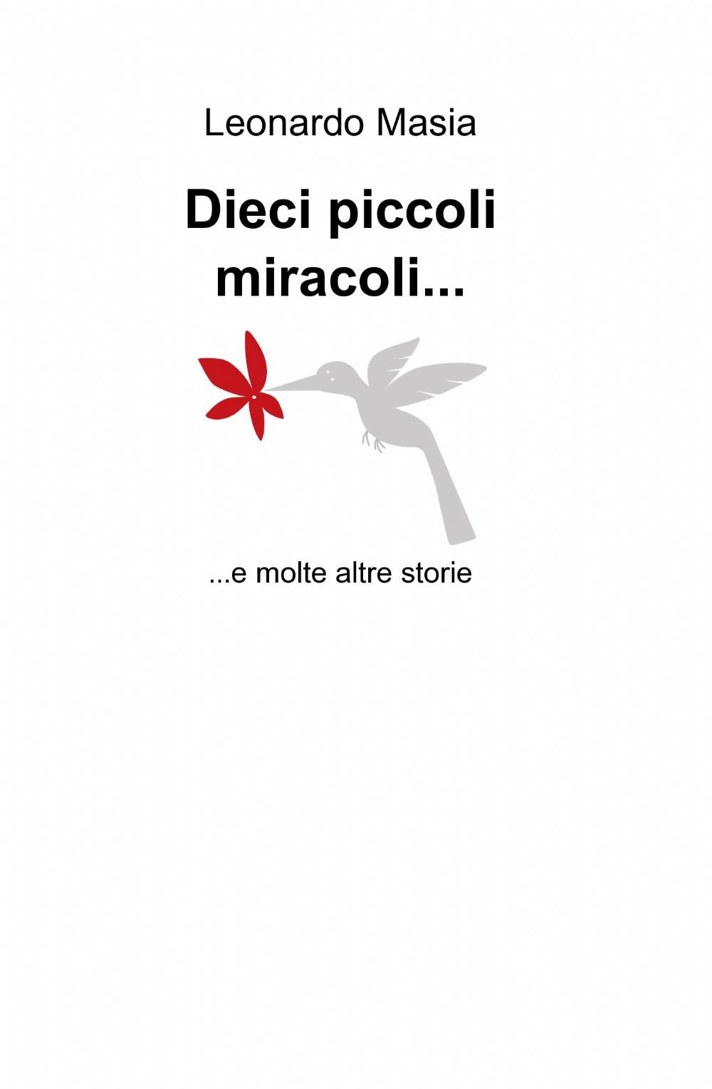 Dieci piccoli miracoli... e molte altre storie