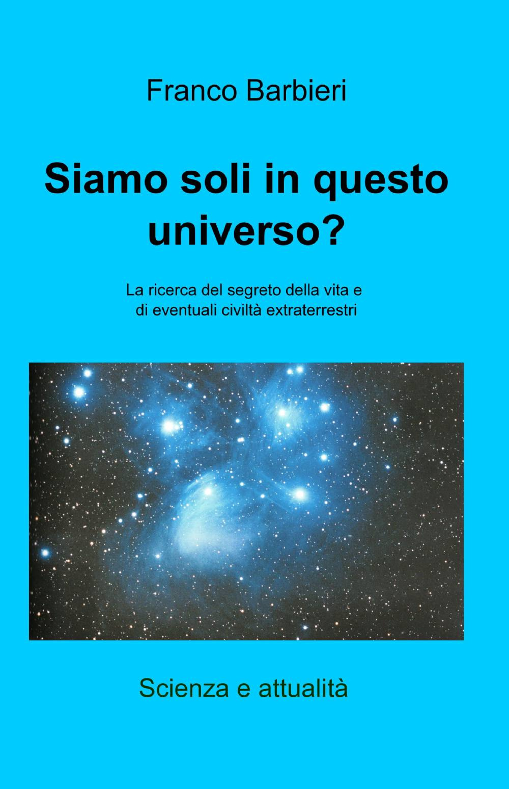 Siamo soli in questo universo?