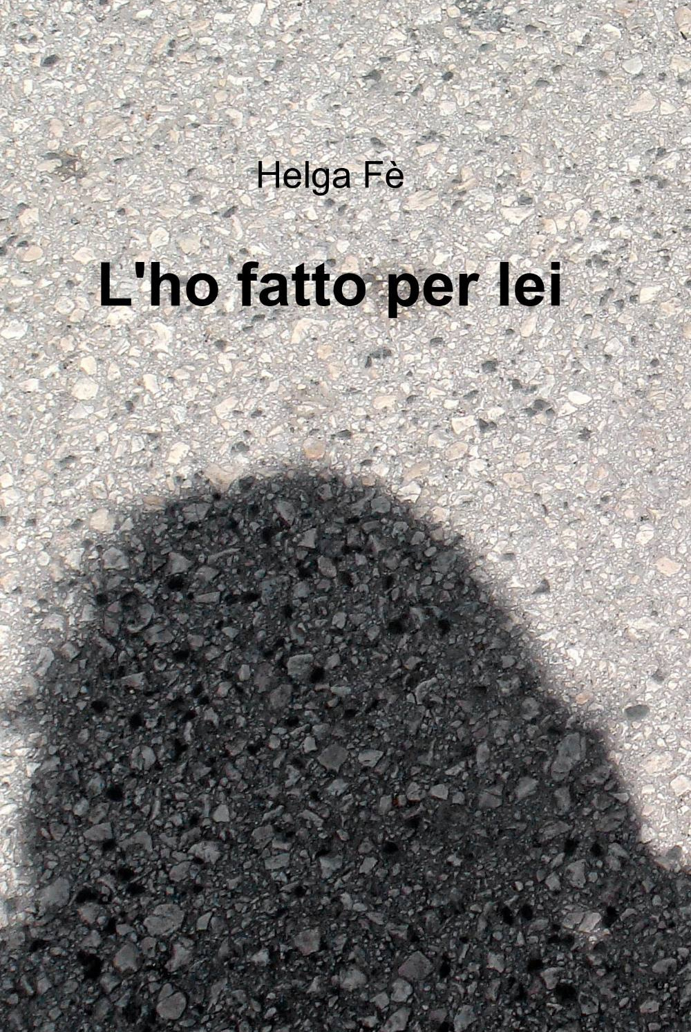 L'ho fatto per lei