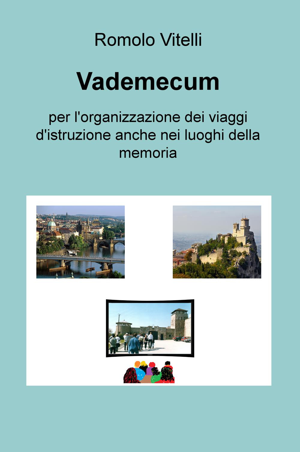 Vademecum per l'organizzazione dei viaggi d'istruzione anche nei luoghi della memoria