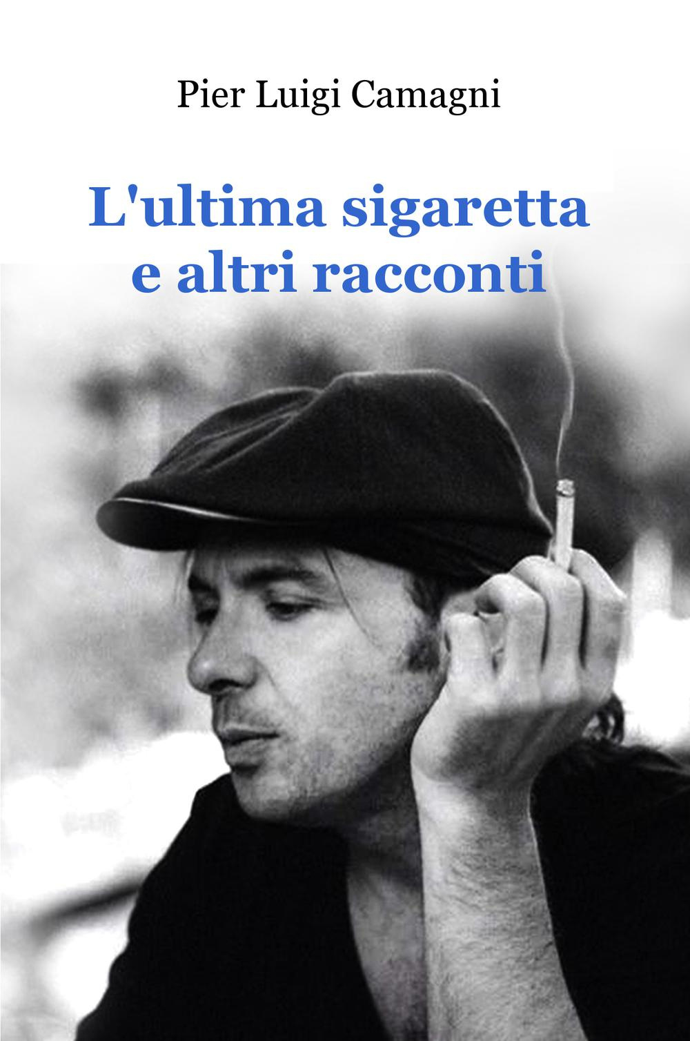 L'ultima sigaretta e altri racconti