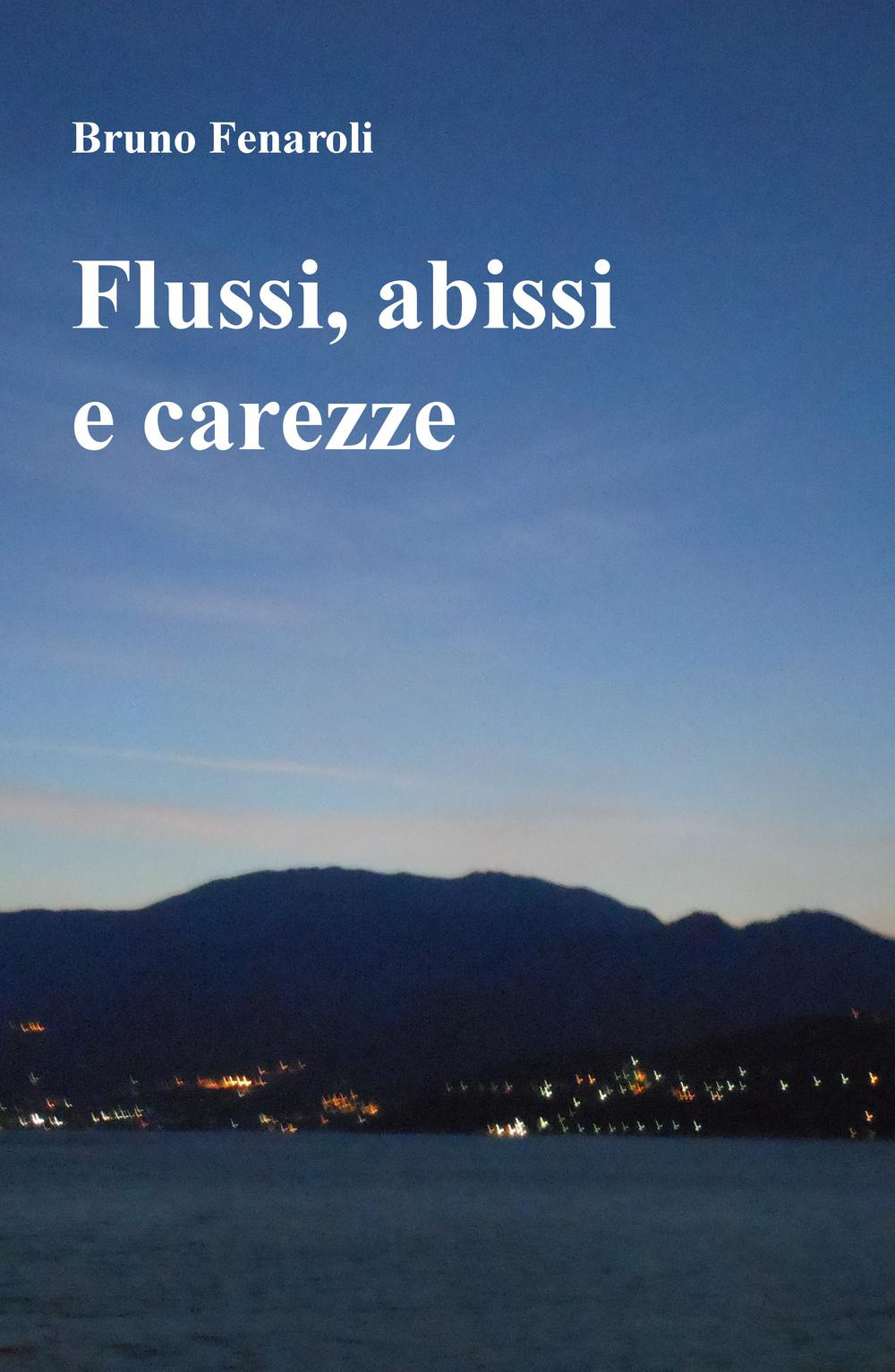 Flussi, abissi e carezze