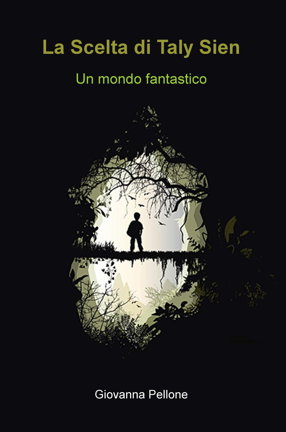 La Scelta di Taly Sien. Un mondo fantastico