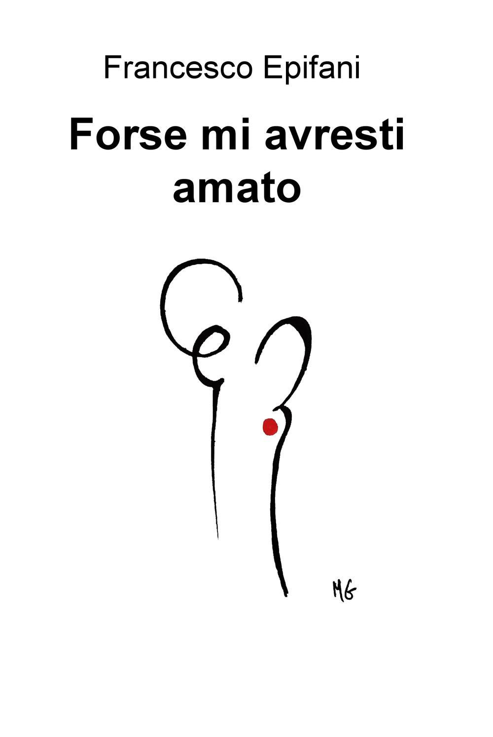 Forse mi avresti amato