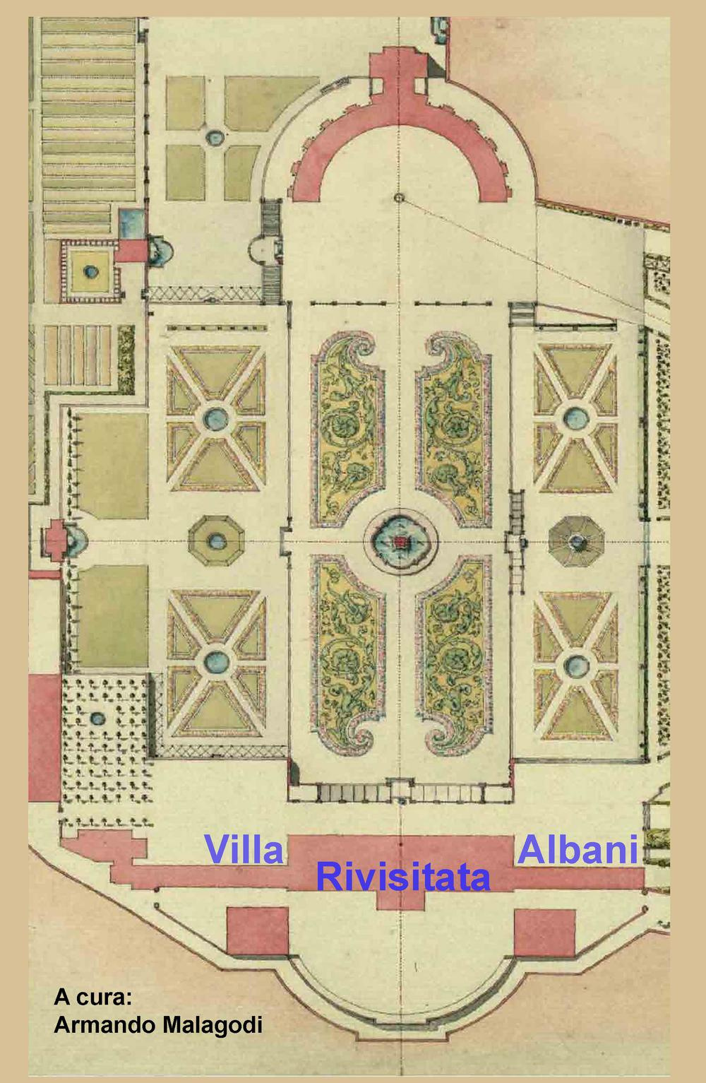 Villa Albani rivisitata. Raccolta di opere, ed articoli, che descrivono i contenuti della Villa Albani a Roma, in forma di una visita guidata