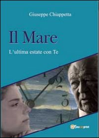 Il mare. L'ultima estate con te