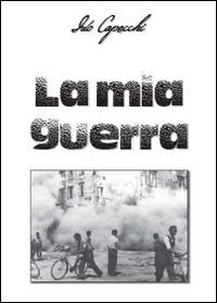 La mia guerra