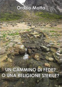 Un cammino di fede o una religione sterile?