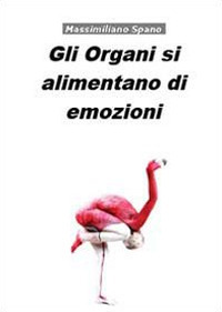 Gli organi si alimentano di emozioni
