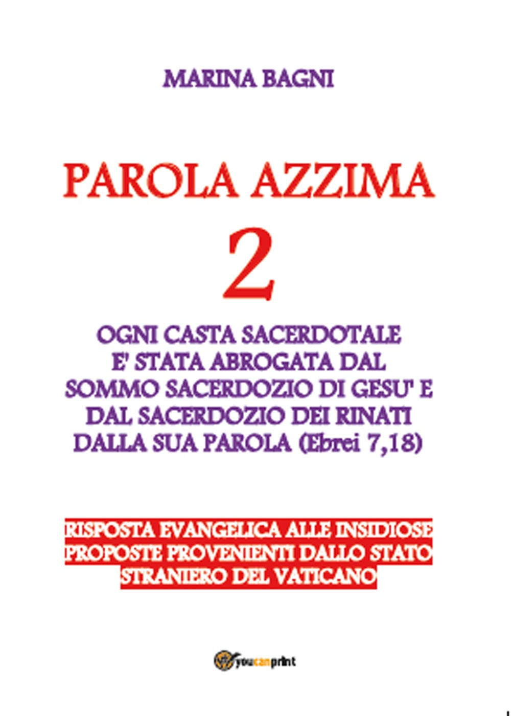 Parola azzima. Vol. 2: Ogni casta sacerdotale è stata abrogata da Gesù