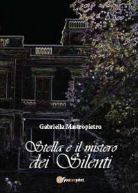 Stella e il mistero dei Silenti