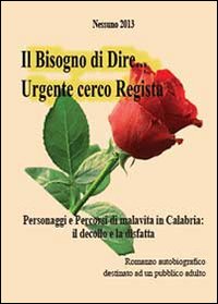 Il bisogno di dire... Urgente cerco regista