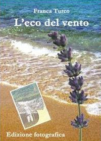 L'eco del vento. Ediz. fotografica